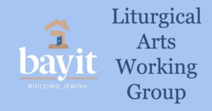 Bayit logo and the words "Liturgical Arts Working Group"