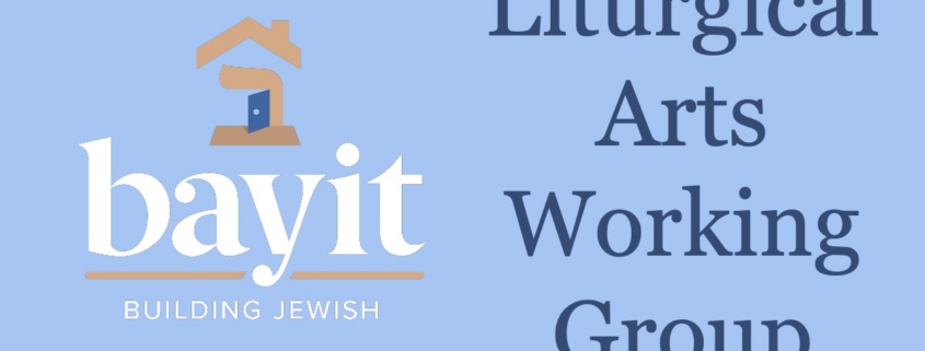 Bayit logo and the words "Liturgical Arts Working Group"